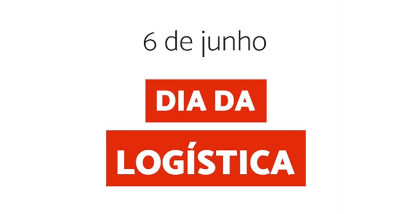 Dia da Logística: Mais um 6 de junho celebrando os elos do setor que move o Brasil